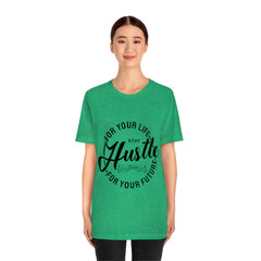Hustle For Life Unisex Jersey Short Sleeve Tee