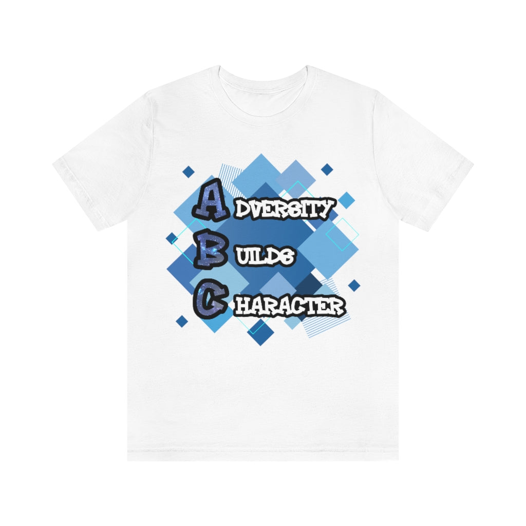Adversity Builds Character Unisex Jersey Short Sleeve Tee