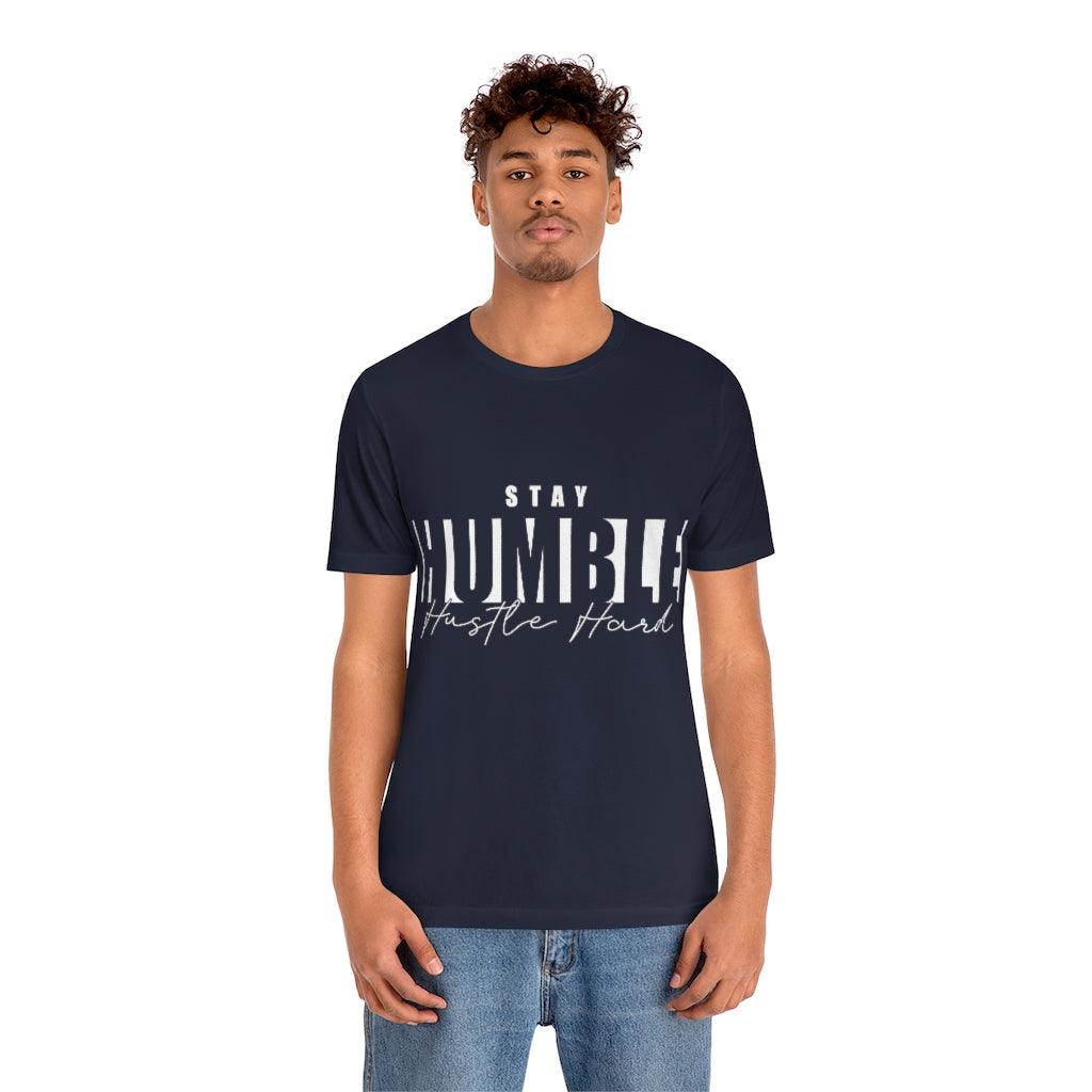 Stay Humble Unisex Jersey Short Sleeve Tee