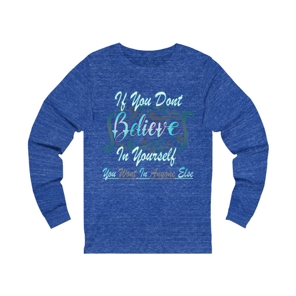 Believe In Yourself Unisex Jersey Long Sleeve Tee