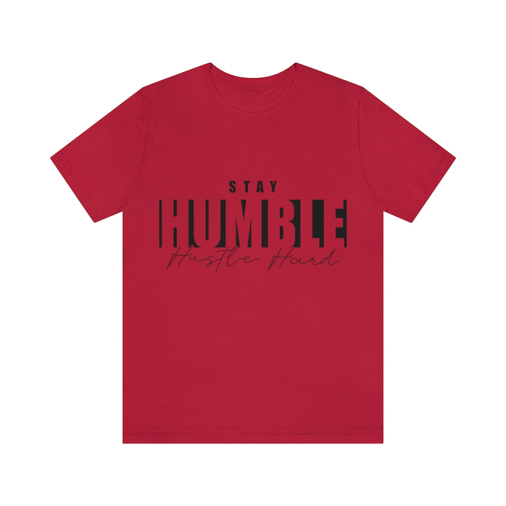 Stay Humble Unisex Jersey Short Sleeve Tee