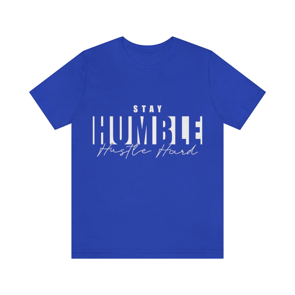Stay Humble Unisex Jersey Short Sleeve Tee