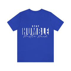 Stay Humble Unisex Jersey Short Sleeve Tee
