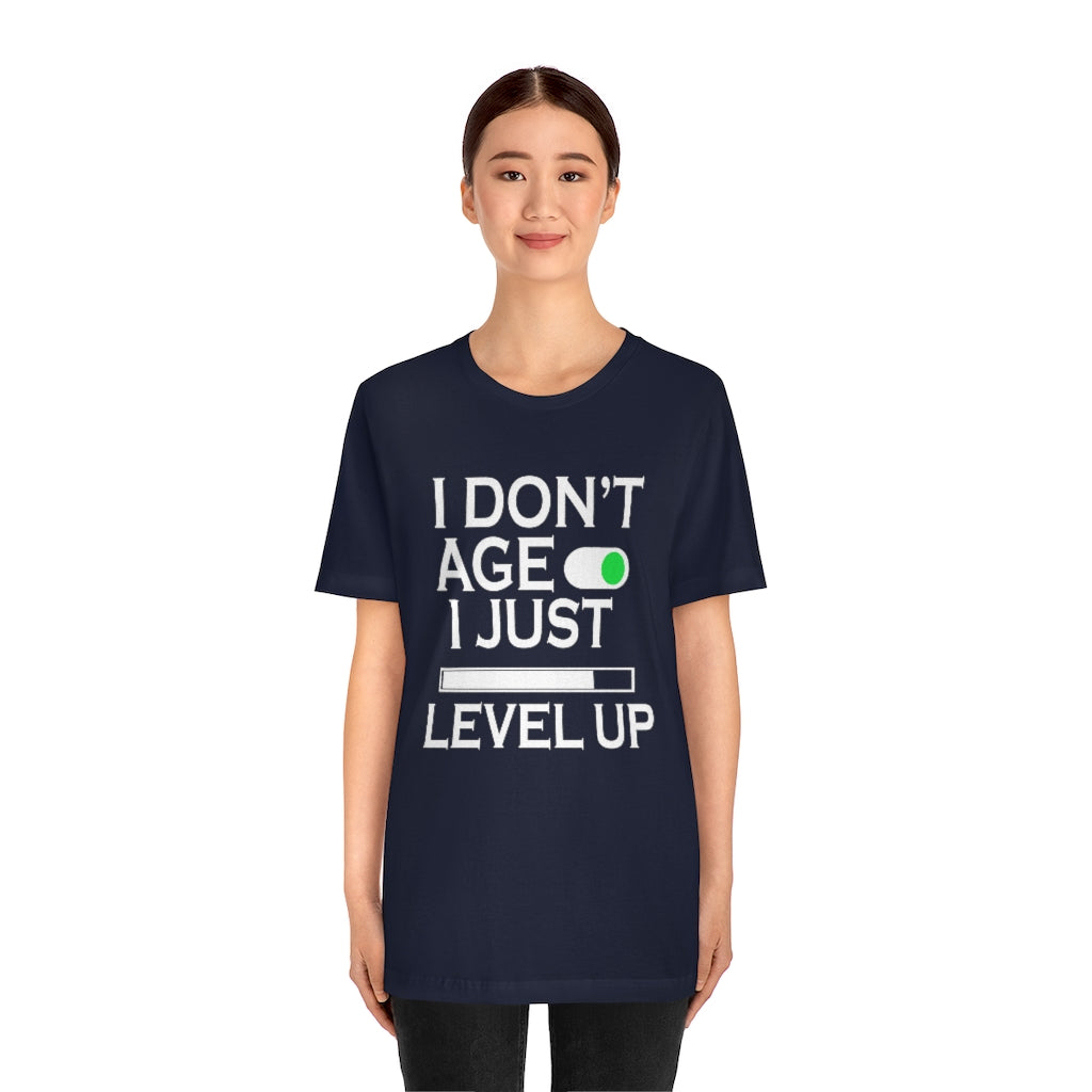 I Don't Age Unisex Jersey Short Sleeve Tee