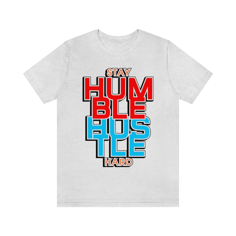 Stay Humble Unisex Jersey Short Sleeve Tee