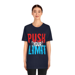Push Your Limit Unisex Jersey Short Sleeve Tee