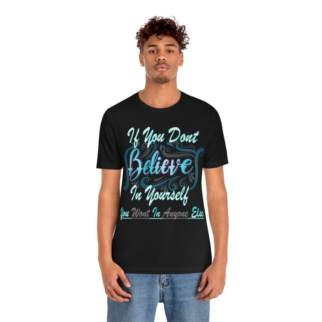 Believe In Yourself Unisex Jersey Short Sleeve Tee