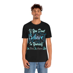 Believe In Yourself Unisex Jersey Short Sleeve Tee