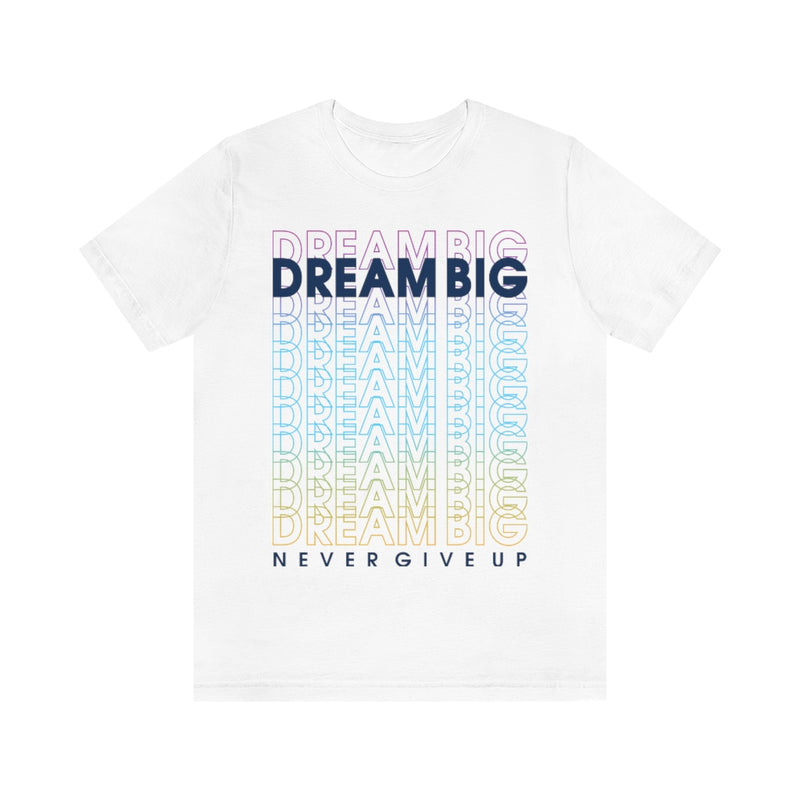 Dream Big Unisex Jersey Short Sleeve Tee