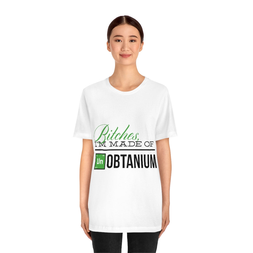 I'm Made Of Unobtanium Unisex Jersey Short Sleeve Tee