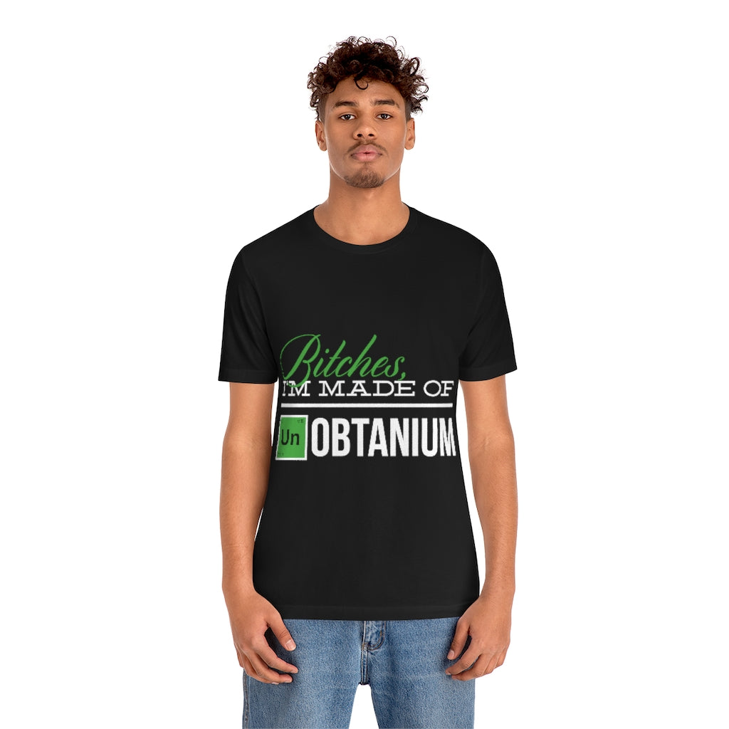 I'm Made Of Unobtanium Unisex Jersey Short Sleeve Tee