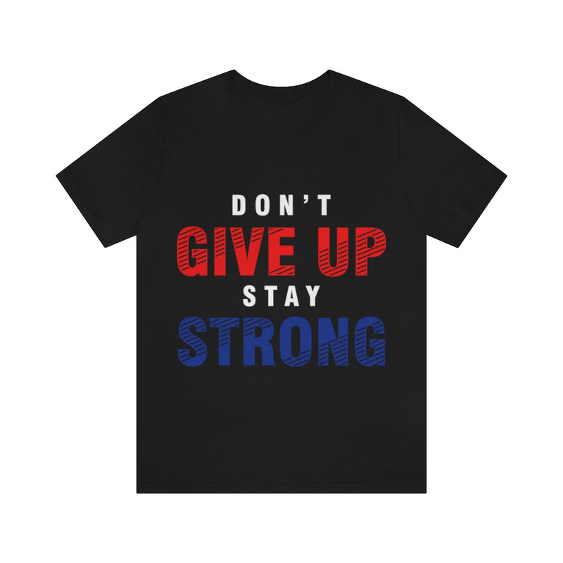 Don't Give Up Unisex Jersey Short Sleeve Tee