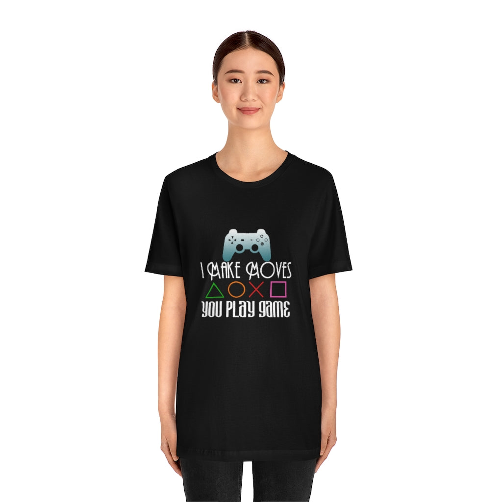 Make Moves Unisex Jersey Short Sleeve Tee