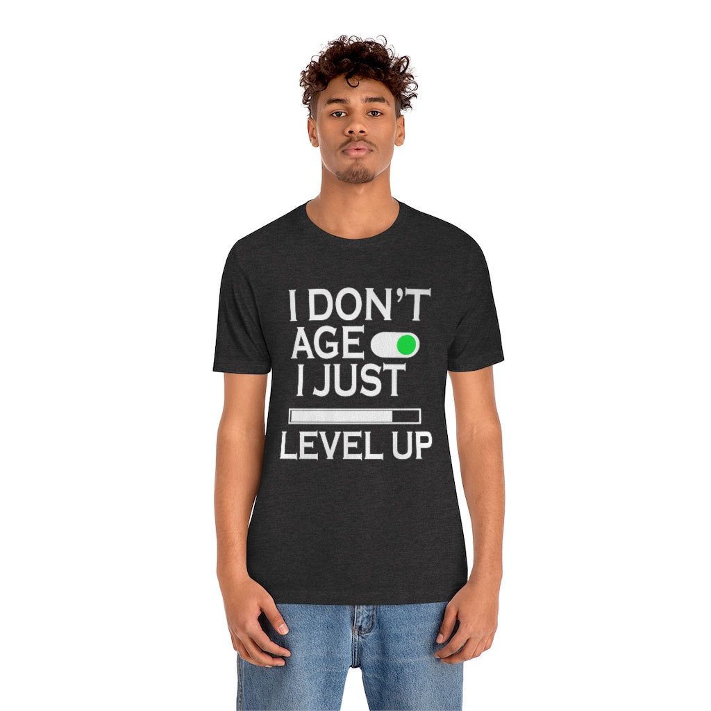 I Don't Age Unisex Jersey Short Sleeve Tee