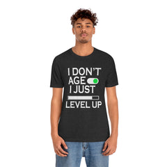 I Don't Age Unisex Jersey Short Sleeve Tee