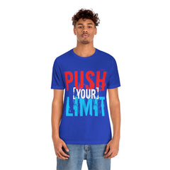 Push Your Limit Unisex Jersey Short Sleeve Tee