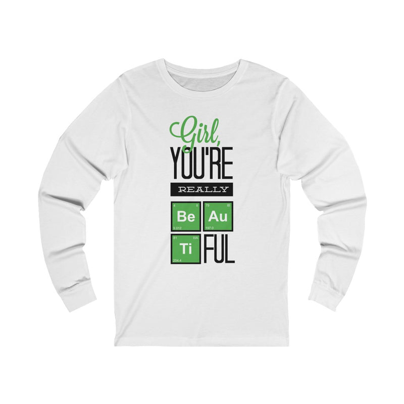 Girl You're Really Beautiful Unisex Jersey Long Sleeve Tee