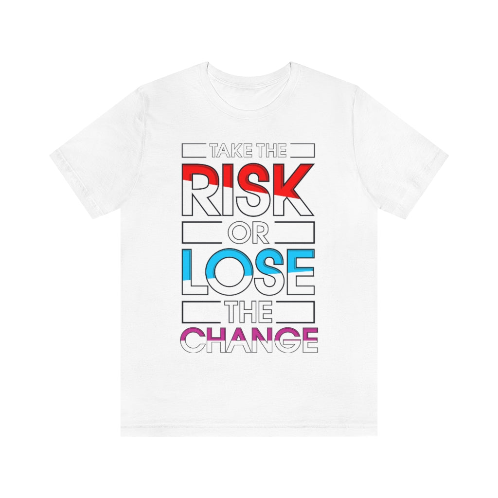 Take The Risk Unisex Jersey Short Sleeve Tee