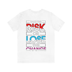 Take The Risk Unisex Jersey Short Sleeve Tee