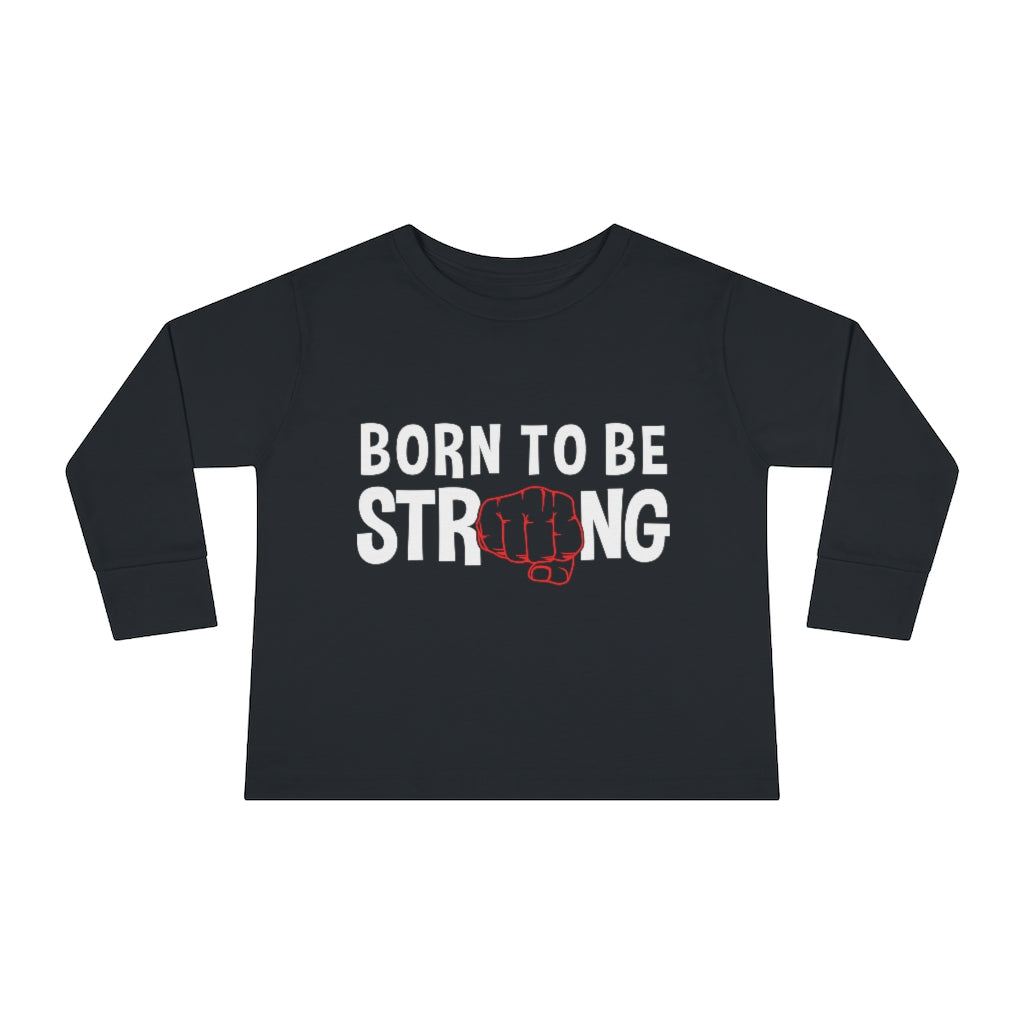 Born Strong Toddler Long Sleeve Tee