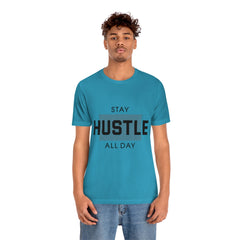 Hustle All Day Unisex Jersey Short Sleeve Tee