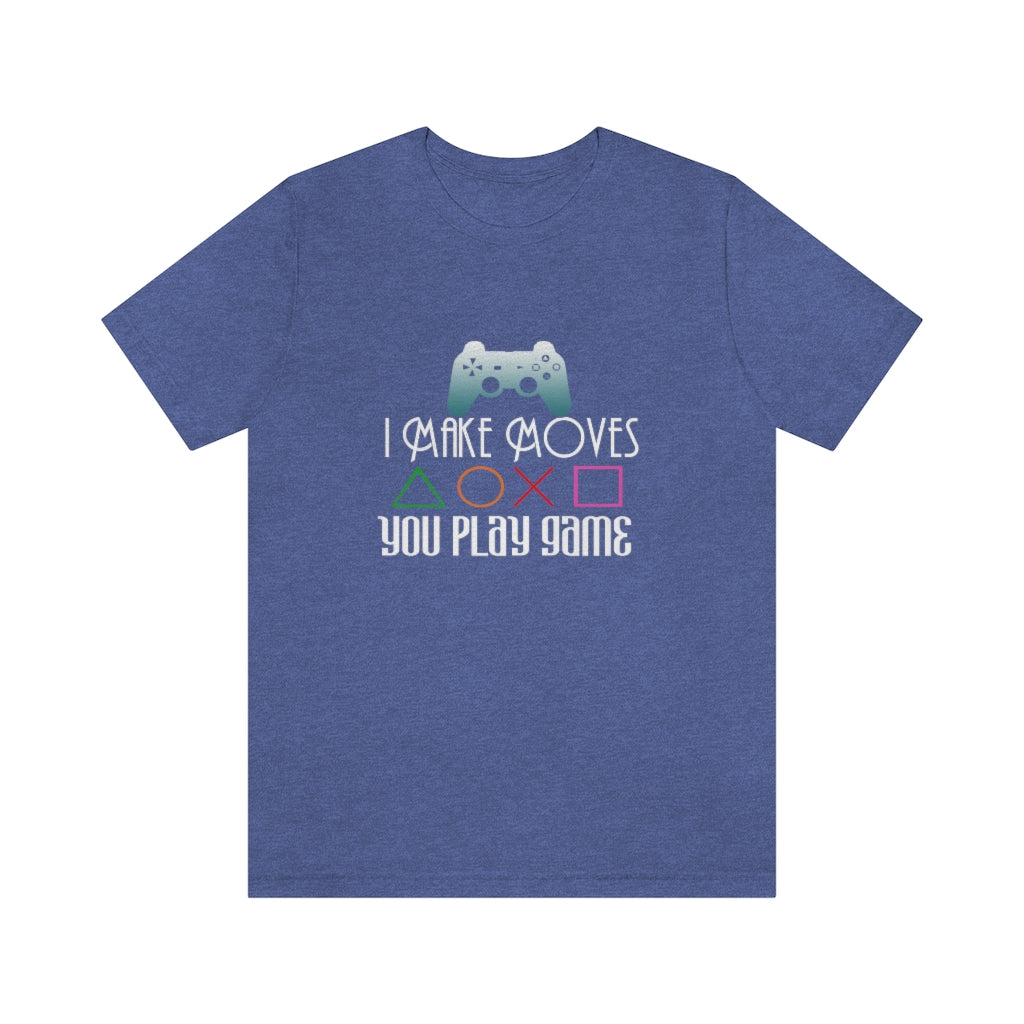 Make Moves Unisex Jersey Short Sleeve Tee