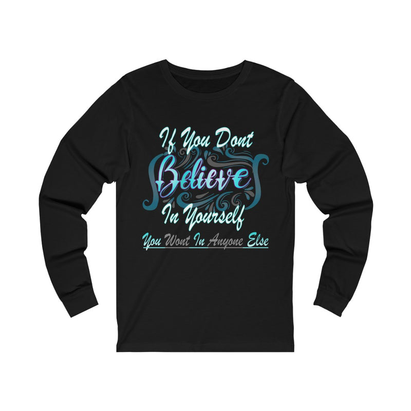 Believe In Yourself Unisex Jersey Long Sleeve Tee