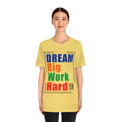 Dream Big Unisex Jersey Short Sleeve Tee