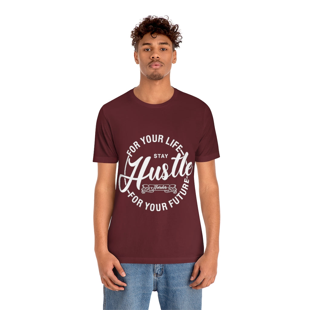 Hustle For Life Unisex Jersey Short Sleeve Tee