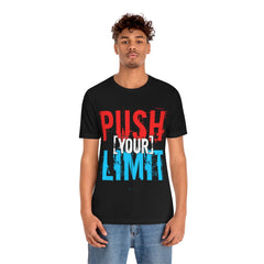 Push Your Limit Unisex Jersey Short Sleeve Tee