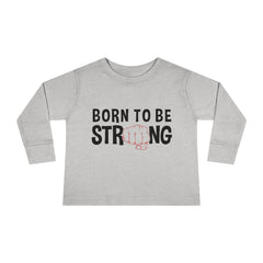Born Strong Toddler Long Sleeve Tee