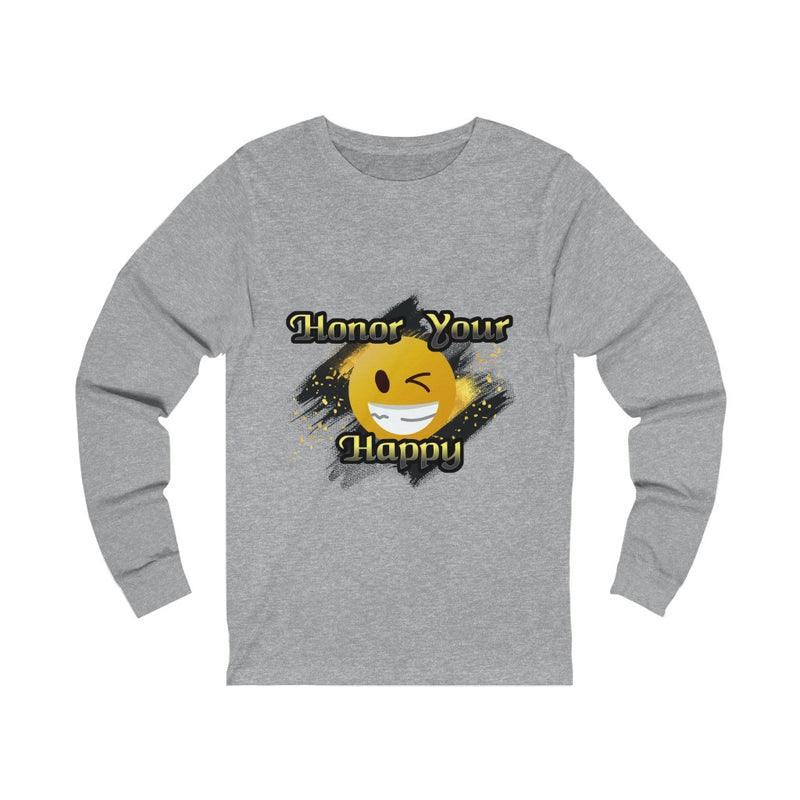 Honor Your Happy Unisex Jersey Long Sleeve Tee