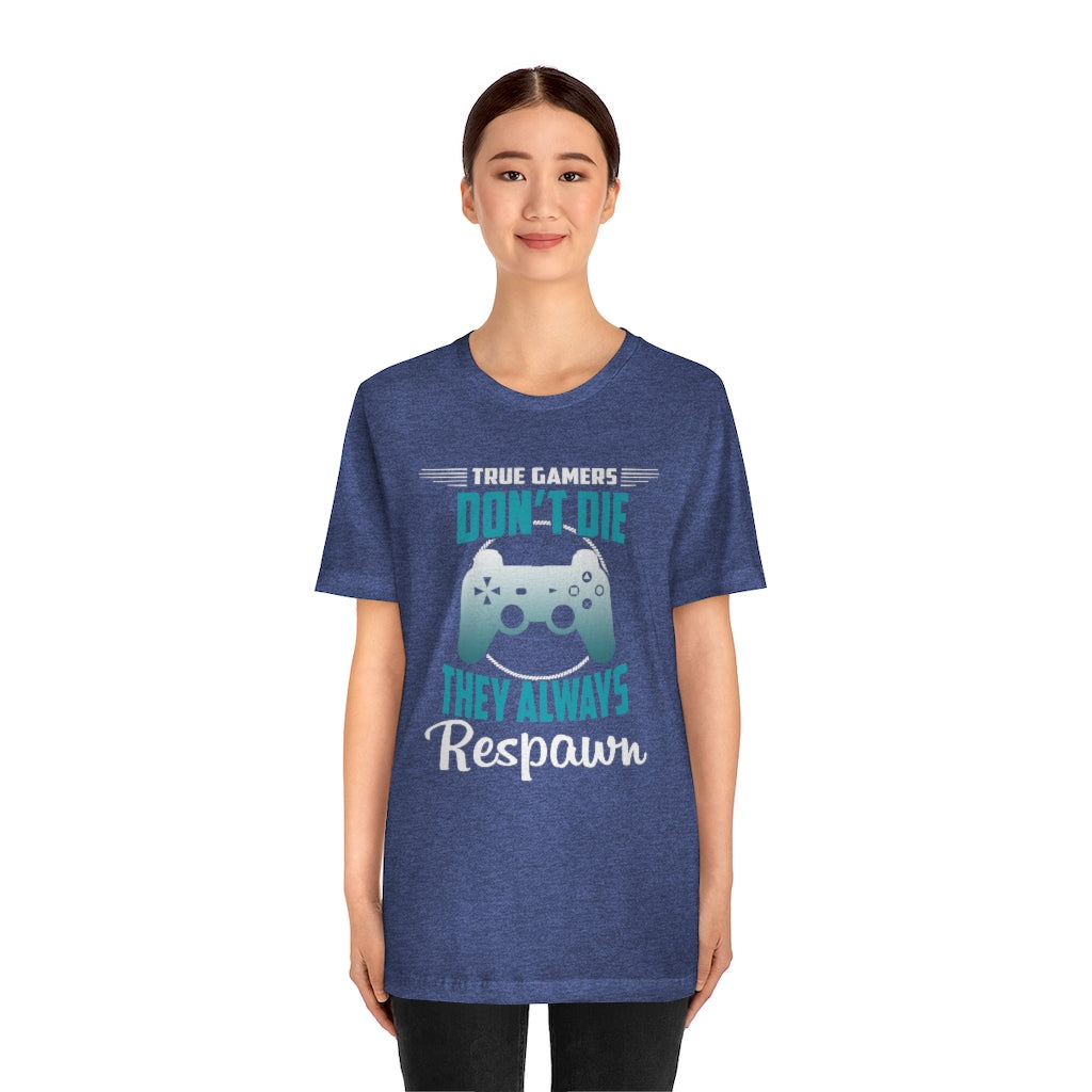Always Respawn Unisex Jersey Short Sleeve Tee