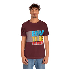 Born To Be The Warrior Unisex Jersey Short Sleeve Tee
