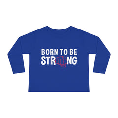 Born Strong Toddler Long Sleeve Tee
