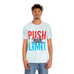 Push Your Limit Unisex Jersey Short Sleeve Tee