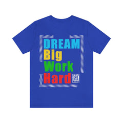 Dream Big Unisex Jersey Short Sleeve Tee