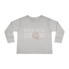 Born Strong Toddler Long Sleeve Tee