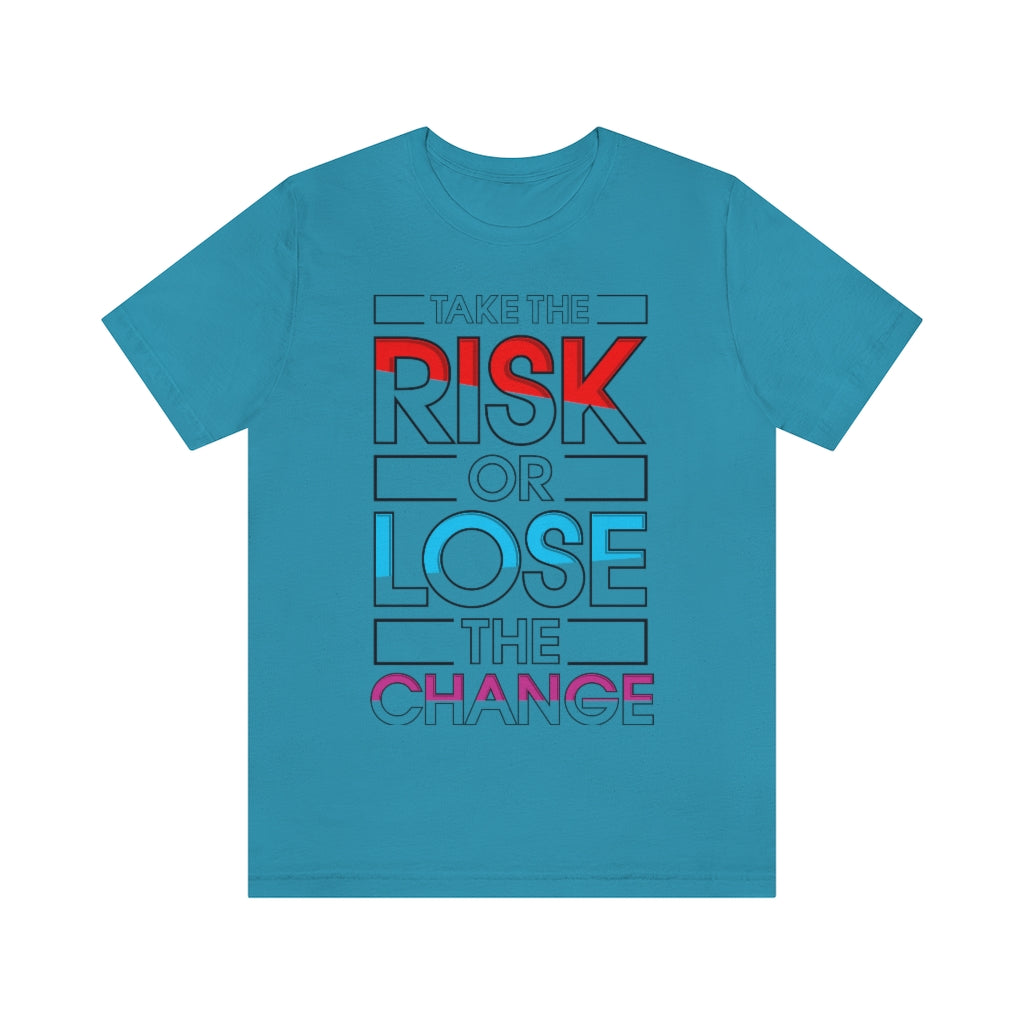 Take The Risk Unisex Jersey Short Sleeve Tee