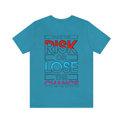 Take The Risk Unisex Jersey Short Sleeve Tee