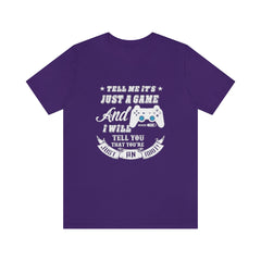 Just A Game Unisex Jersey Short Sleeve Tee
