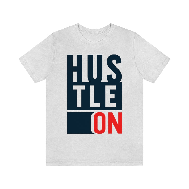 Hustle On Unisex Jersey Short Sleeve Tee