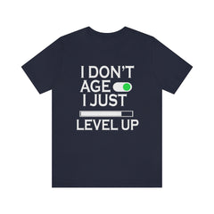 I Don't Age Unisex Jersey Short Sleeve Tee