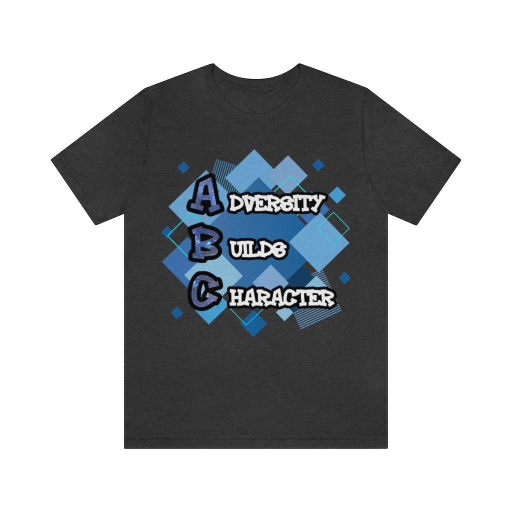 Adversity Builds Character Unisex Jersey Short Sleeve Tee