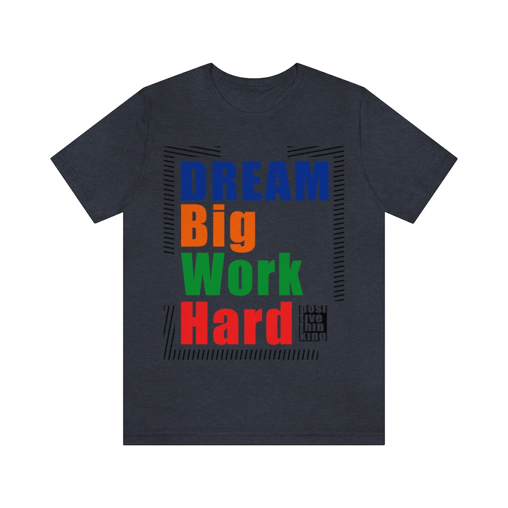 Dream Big Unisex Jersey Short Sleeve Tee