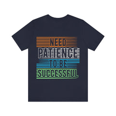 Patience Unisex Jersey Short Sleeve Tee
