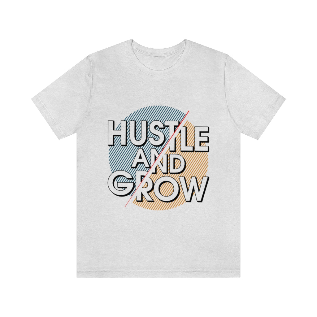 Hustle And Grow Unisex Jersey Short Sleeve Tee