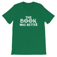 The Book Was Better Short-Sleeve Unisex T-Shirt