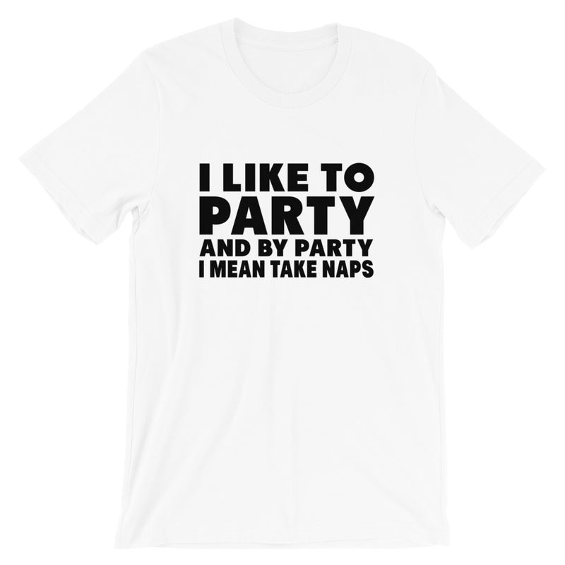 Like To Party Short-Sleeve Unisex T-Shirt