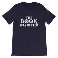 The Book Was Better Short-Sleeve Unisex T-Shirt